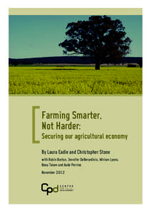 Farming Smarter, Not Harder: Securing our agricultural economy By Laura Eadie and Christopher Stone with Robin Burton, Jennifer DeBerardinis, Miriam Lyons,