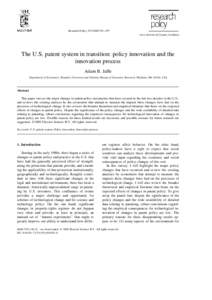 Research Policy 29 Ž–557 www.elsevier.nlrlocatereconbase The U.S. patent system in transition: policy innovation and the innovation process Adam B. Jaffe