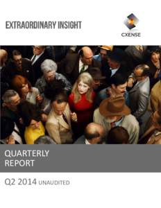 QUARTERLY REPORT Q2 2014 UNAUDITED Contents Selected highlights _______________________________________________________________________________________ 4