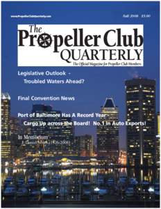 www.PropellerClubQuarterly.com  Fall 2008 $5.00 Legislative Outlook Troubled Waters Ahead? Final Convention News