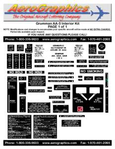 Grumman AA-5 Interior Kit PAGE 1 of 1 NOTE: Modifications and changes to accomodate your specific aircraft will be made at NO EXTRA CHARGE. Partial kits available upon request.