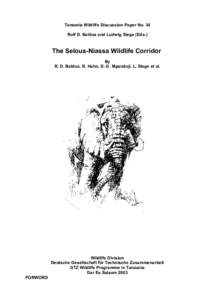 Tanzania Wildlife Discussion Paper No. 34 Rolf D. Baldus and Ludwig Siege (Eds.) The Selous-Niassa Wildlife Corridor By R. D. Baldus, R. Hahn, D. G. Mpanduji, L. Siege et al.