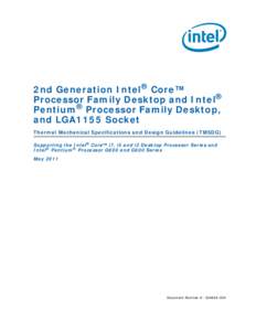 2nd Generation Intel® Core™ Processor Family Desktop and Intel® Pentium® Processor Family Desktop, and LGA1155 Socket Thermal Mechanical Specifications and Design Guidelines (TMSDG) Supporting the Intel® Core™ i7