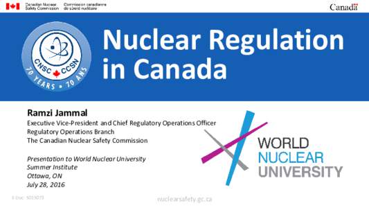 Nuclear Regulation in Canada Ramzi Jammal Executive Vice-President and Chief Regulatory Operations Officer Regulatory Operations Branch