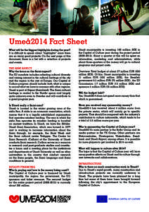 Umeå2014 Fact Sheet What will be the biggest highlights during the year? It is difficult to speak about ”highlights” since there are so many good projects. On the next page of this document, there is a list with a s