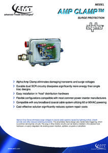 MODEL  AMP CLAMP™ SURGE PROTECTION  >	 Alpha Amp Clamp eliminates damaging transients and surge voltages