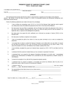 Print Form  PROBATE COURT OF FAIRFIELD COUNTY, OHIO Terre L. Vandervoort, Judge  In the Matter of the ADOPTION of:_____________________________________________________________________