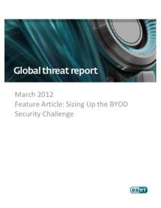 March 2012 Feature Article: Sizing Up the BYOD Security Challenge Table of Contents Sizing Up the BYOD Security Challenge .................................................................................................
