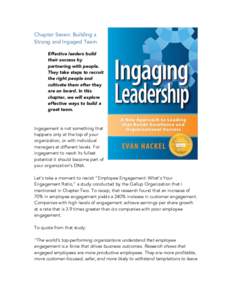 Chapter Seven: Building a Strong and Ingaged Team Effective leaders build their success by partnering with people. They take steps to recruit