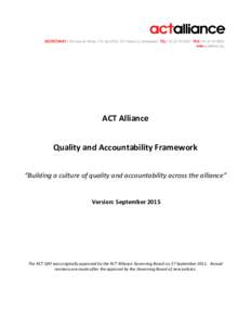 SECRETARIATroute de Ferney, P.O. Box 2100, 1211 Geneva 2, Switzerland - TEL: +FAX: +www.actalliance.org ACT Alliance Quality and Accountability Framework “Building a culture of qu