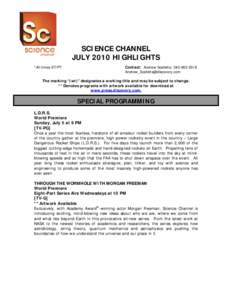 SCIENCE CHANNEL JULY 2010 HIGHLIGHTS *All times ET/PT Contact: Andrew Scafetta:  