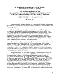 STATEMENT OF THE HONORABLE ERIC K. SHINSEKI SECRETARY OF VETERANS AFFAIRS FOR PRESENTATION BEFORE THE SENATE APPROPRIATIONS COMMITTEE, SUBCOMMITTEE ON MILITARY CONSTRUCTION, VETERANS AFFAIRS, AND RELATED AGENCIES BUDGET 