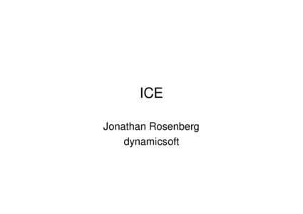 ICE Jonathan Rosenberg dynamicsoft Issue 1: Port Restricted Flow • This case does not work