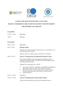 NATIONAL TREASURY OF SOUTH AFRICA / OECD / BESA REGIONAL WORKSHOP ON AFRICAN DEBT MANAGEMENT AND BOND MARKETS JOHANNESBURG, 24-26 APRIL[removed]April[removed]h 30 – 18 h 30