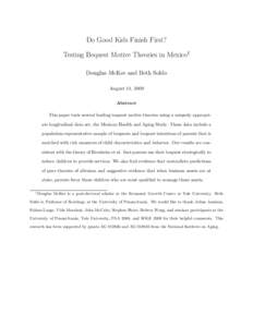 Do Good Kids Finish First? Testing Bequest Motive Theories in Mexico1 Douglas McKee and Beth Soldo August 14, 2009 Abstract This paper tests several leading bequest motive theories using a uniquely appropriate longitudin