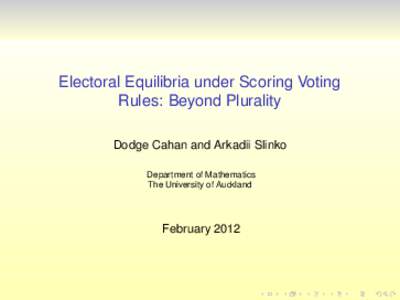Game theory / Social choice theory / Politics / Voting theory / Psephology / Approval voting / Voting system / Median voter theorem / Nash equilibrium / Voting / Single winner electoral systems / Public choice theory