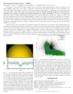 K2 Exoplanet Ecliptic Survey – KEES Christopher J. Burke1 , F. Mullally1 , & Daniel Huber2 – 1) SETI Institute 2) Nasa Ames For billions of years the Earth’s shadow against the Sun has swept a path through space re