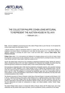 PRESS RELEASETHE COLLECTOR PHILIPPE COHEN JOINS ARTCURIAL TO REPRESENT THE AUCTION HOUSE IN TEL AVIV - FEBRUARY 2015 -