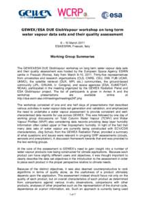 GEWEX/ESA DUE GlobVapour workshop on long term water vapour data sets and their quality assessment 8 – 10 March 2011 ESA/ESRIN, Frascati, Italy  Working Group Summaries