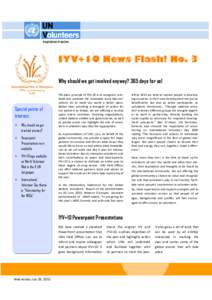 IYV+10 News Flash! No. 3 Why should we get involved anyway? 365 days for us! Special points of interest: 