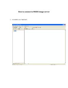 How to connect to MSDIS image server  1. In ArcMAP, click “Add Data”. 2. Scroll to “GIS Servers”