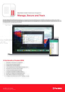 Data Sheet | Parallels Mobile Device Management  Manage, Secure and Track Parallels Mobile Device Management allows you to enhance employee well-being and productivity while keeping control over mobile devices and reduce
