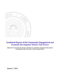 Combined Report of the Community Engagement and Economic Development Metrics Task Forces Indicators for measuring the progress and impact of community engagement and economic development by the University of North Caroli