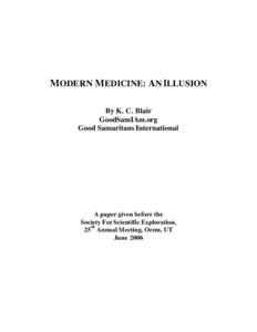 MODERN MEDICINE: AN ILLUSION By K. C. Blair GoodSamIAm.org Good Samaritans International  A paper given before the