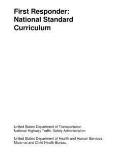 First Responder: National Standard Curriculum United States Department of Transportation National Highway Traffic Safety Administration