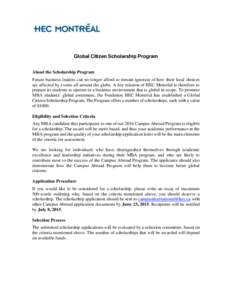 Global Citizen Scholarship Program About the Scholarship Program Future business leaders can no longer afford to remain ignorant of how their local choices are affected by events all around the globe. A key mission of HE