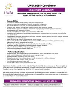 UWSA LGBT* Coordinator Employment Opportunity Term position starting August 24th, 2015 and ending April 30th, 2016. Wage is $14.10 per hour for up to 15 hours weekly.  -­‐