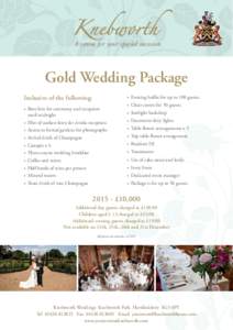 A venue for your special occasion A venue for your special occasion Gold Wedding Package Inclusive of the following: • Barn hire for ceremony and reception