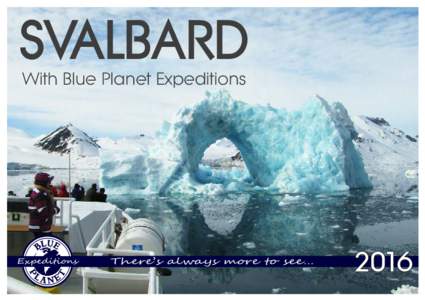 SVALBARD With Blue Planet Expeditions Expeditions  There’s always more to see…
