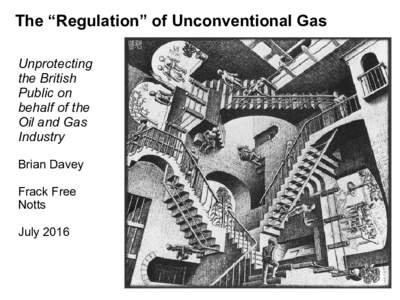 The “Regulation” of Unconventional Gas Unprotecting the British Public on behalf of the Oil and Gas