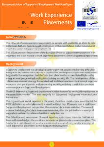 European Union of Supported Employment Position Paper  Work Experience Placements Introduction The concept of work experience placements for people with disabilities as a tool to help