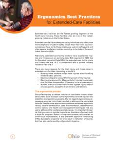 Ergonomics Best Practices 	 for Extended-Care Facilities Extended-care facilities are the fastest-growing segment of the health-care industry. These facilities also are one of the fastestgrowing industries in the United 