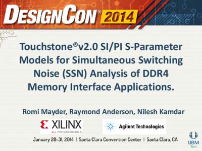 Touchstone®v2.0 SI/PI S-Parameter Models for Simultaneous Switching Noise (SSN) Analysis of DDR4 Memory Interface Applications. Romi Mayder, Raymond Anderson, Nilesh Kamdar