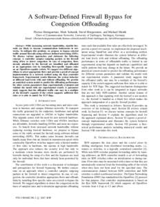 A Software-Defined Firewall Bypass for Congestion Offloading Florian Heimgaertner, Mark Schmidt, David Morgenstern, and Michael Menth Chair of Communication Networks, University of Tuebingen, Tuebingen, Germany Email: {f