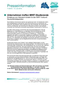 Presseinformation – 13. Juli 2016 Unternehmen treffen MINT-Studierende Einladung zum Netzwerk-Auftakt für den MINT-Verbund Deutschlandstipendien
