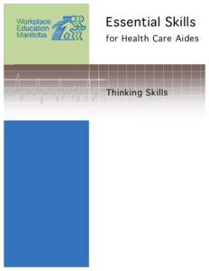 Essential Skills for Health Care Aides Thinking Skills  Human Resources Skills Development Canada (HRSDC)