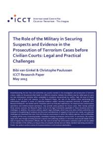 The Role of the Military in Securing Suspects and Evidence in the Prosecution of Terrorism Cases before Civilian Courts: Legal and Practical Challenges Bibi van Ginkel & Christophe Paulussen