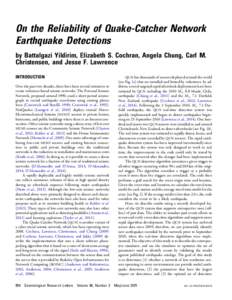 On the Reliability of Quake-Catcher Network Earthquake Detections by Battalgazi Yildirim, Elizabeth S. Cochran, Angela Chung, Carl M. Christensen, and Jesse F. Lawrence INTRODUCTION Over the past two decades, there have 