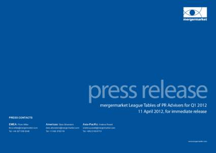 press release mergermarket League Tables of PR Advisers for Q1[removed]April 2012, for immediate release PRESS CONTACTS EMEA: Flora Wilke