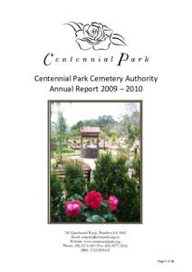 Centennial Park Cemetery Authority Annual Report 2009 – Goodwood Road, Pasadena SA 5042 Email:  Website: www.centennialpark.org