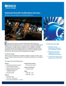 National Aircraft Certification Services Minimizes Costs and Maximizes Certification Resources E  NSCO Avionics Canada can provide safety/mission-critical software and