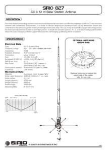 SIRIO 827 CB & 10 m Base Station Antenna DESCRIPTION The most modern technology and the most advanced instruments have been used for the realization of SIRIO 827, the new base antenna with remarkable characteristics. It 