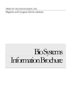 TRISTAN TECHNOLOGIES, INC  Magnetic and Cryogenic Device solutions BioSystems InformationBrochure