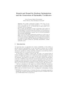 Branch and Bound for Boolean Optimization and the Generation of Optimality Certificates Javier Larrosa, Robert Nieuwenhuis, Albert Oliveras, Enric Rodr´ıguez-Carbonell? Abstract. We consider optimization problems of th