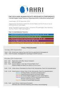 Association of Human Rights Institutes  THE 2014 AHRI HUMAN RIGHTS RESEARCH CONFERENCE “Human Rights Under Pressure: Exploring norms, institutions and policies” Copenhagen, 29-30 September 2014 Organised by The Danis