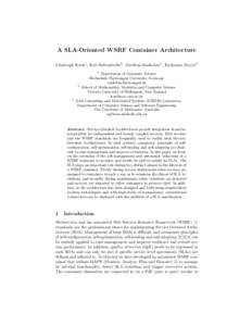 A SLA-Oriented WSRF Container Architecture Christoph Reich1 , Kris Bubendorfer2 , Matthias Banholzer1 , Rajkumar Buyya3 1 3